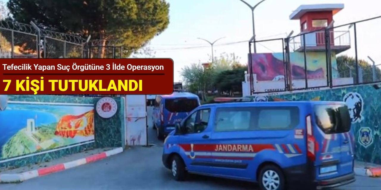 Tefecilik yapan suç örgütüne 3 ilde operasyon: 7 kişi tutuklandı