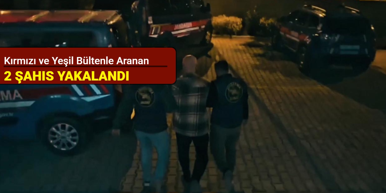 Kırmızı ve yeşil bültenle aranan 2 şahıs yakalandı