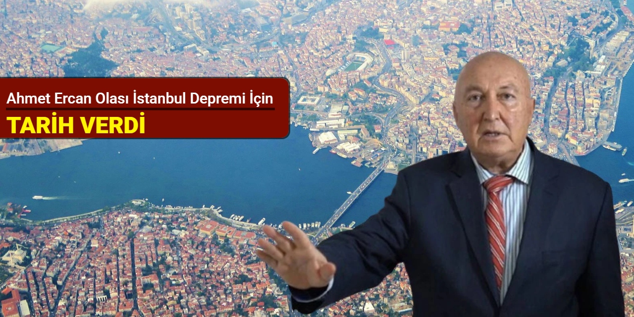 Ahmet Ercan olası İstanbul depremi için tarih verdi