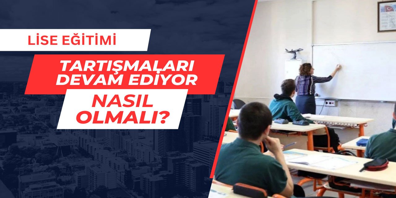 Eğitimde 4+4+4 tartışmaları devam ediyor: Lise eğitimi nasıl olmalı?