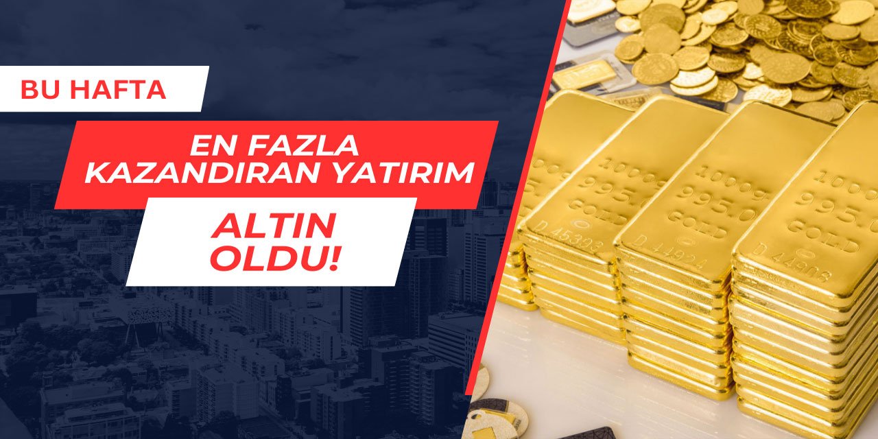 Bu hafta en çok altın kazandırdı