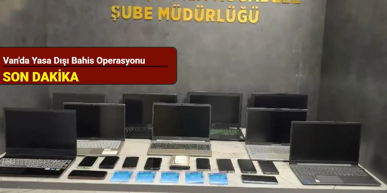 Van'da yasa dışı bahis operasyonu