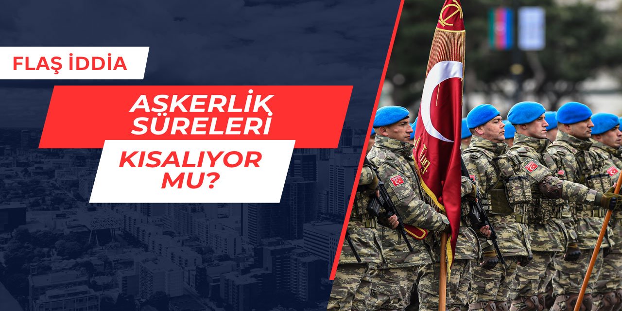 Askerlik süresi kısalıyor mu?