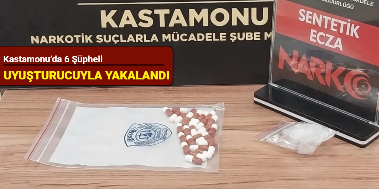 Kastamonu’da 6 şüpheli uyuşturucuyla yakalandı