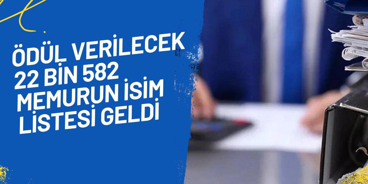 22 bin 582 memur ve öğretmene ödül verilecek: 81 il isim listesi açıklandı