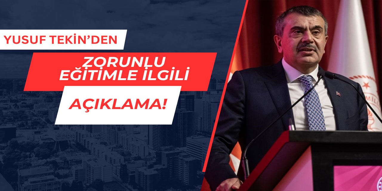 Bakan Yusuf Tekin'den zorunlu eğitimle ilgili açıklama