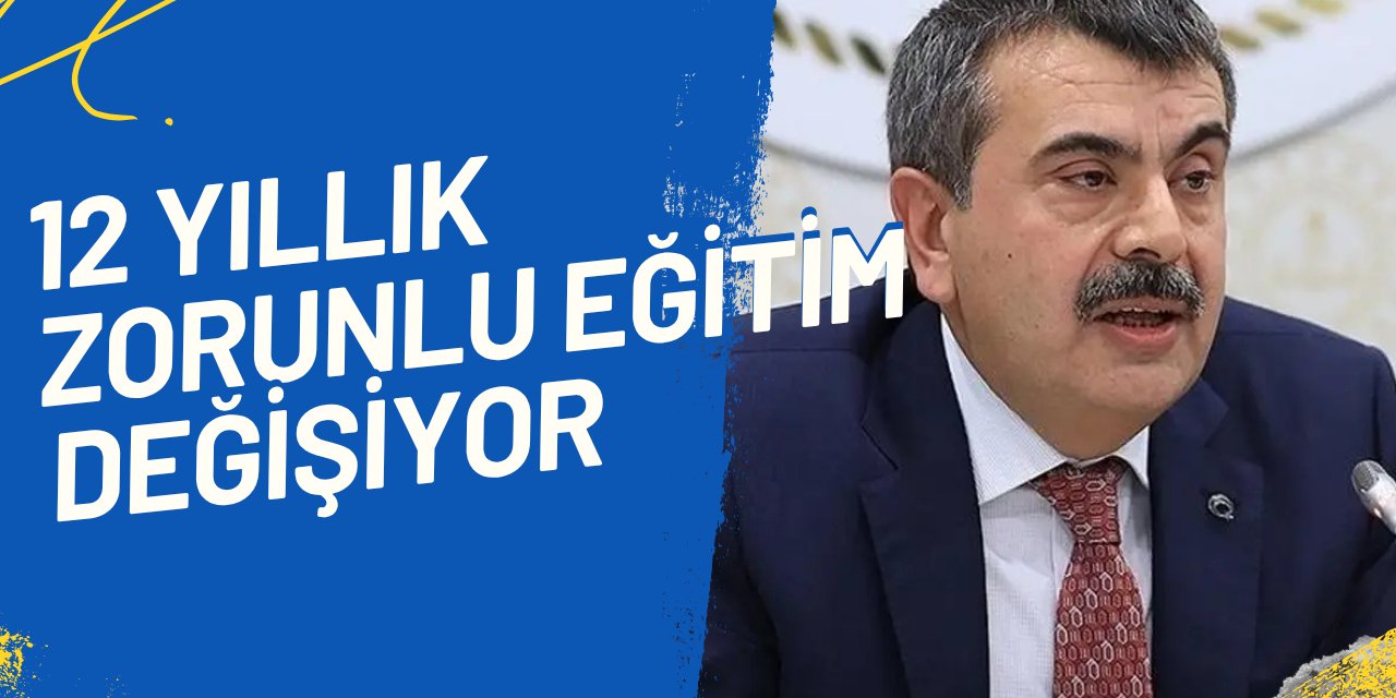 12 yıllık zorunlu eğitim değişiyor
