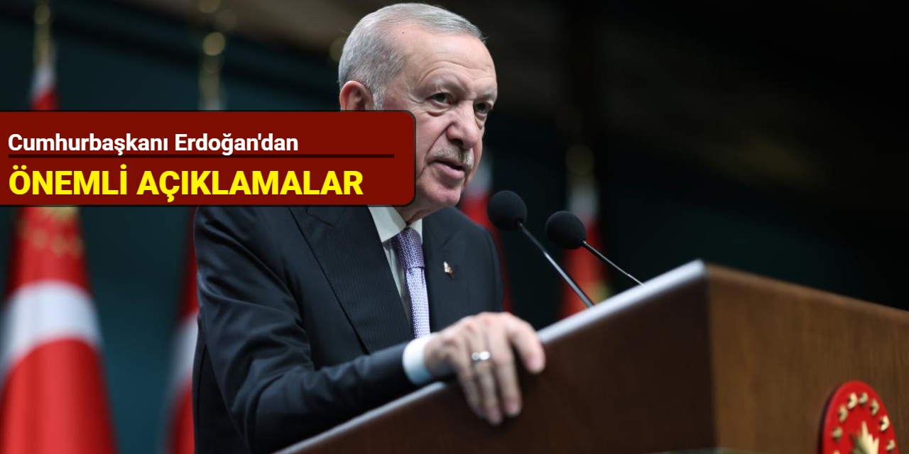 Son dakika: Cumhurbaşkanı Erdoğan'dan önemli açıklamalar