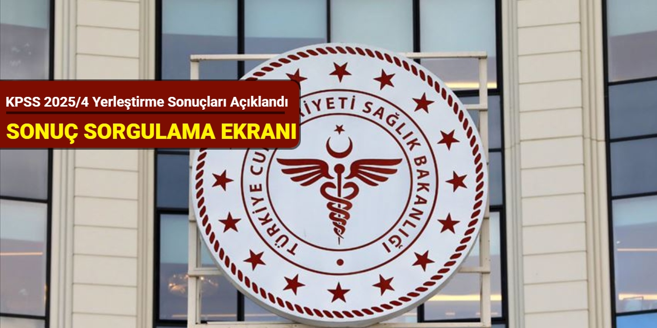 KPSS 2025/4 yerleştirme sonuçları açıklandı