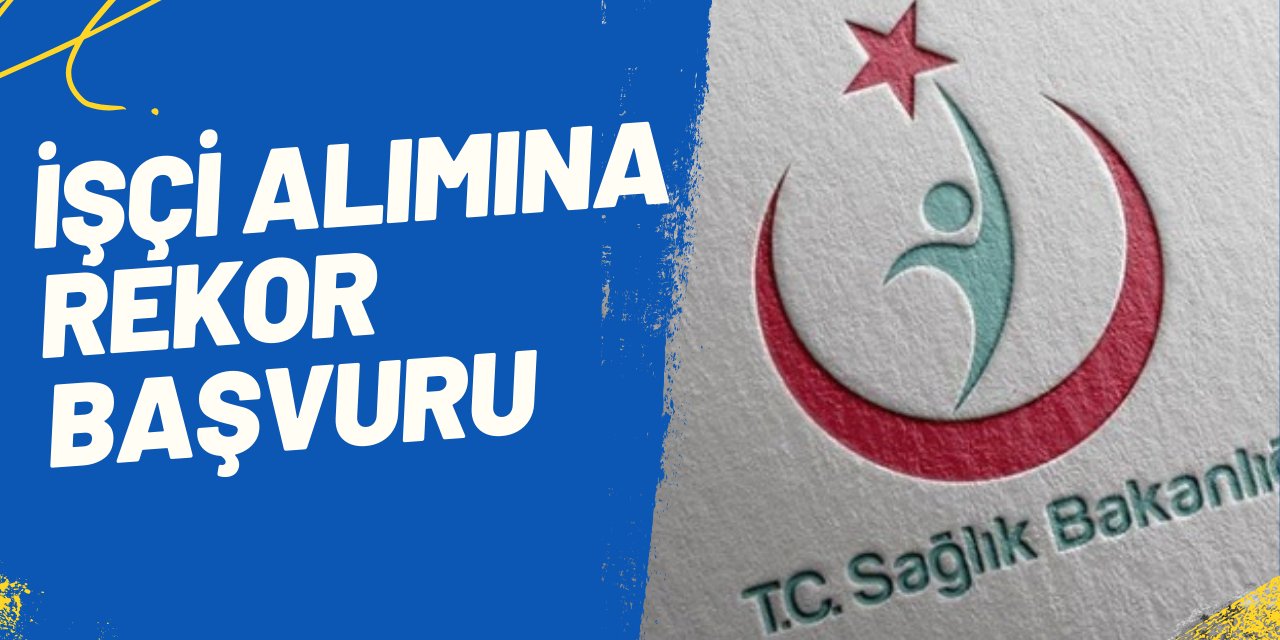 Sağlık Bakanlığı hastane işçi alımına rekor başvuru