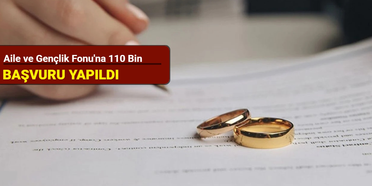Aile ve Gençlik Fonu'na 110 bin başvuru yapıldı