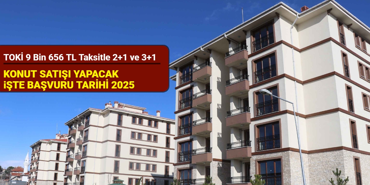 TOKİ Aydın'da 9 bin 656 TL taksitle 2+1 ve 3+1 konut satışı yapacak: İşte başvuru tarihi 2025