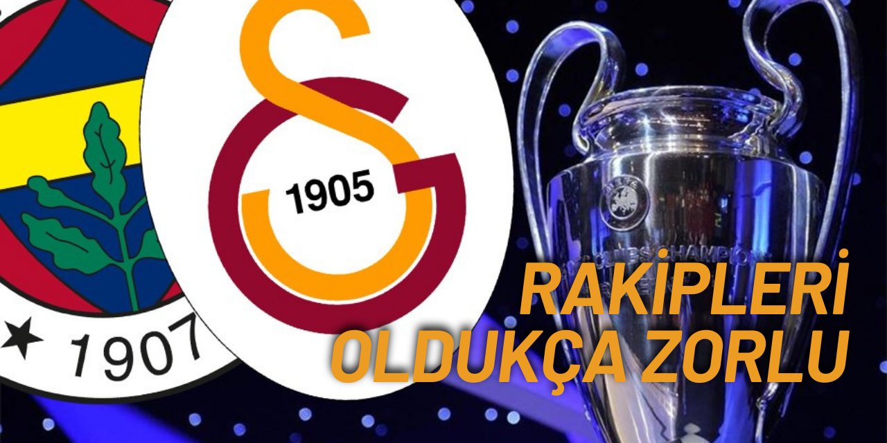 Fenerbahçe ve Galatasaray'ın Avrupa'daki rakipleri zorlu