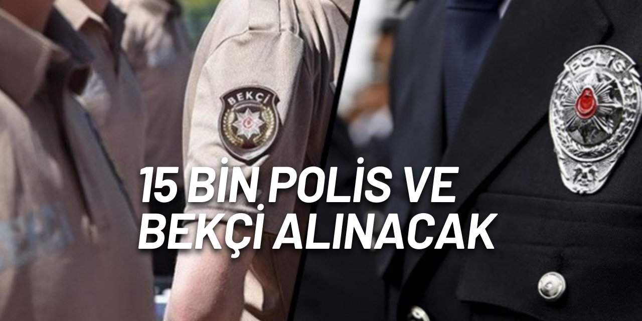 Polis Akademisi 15 bin bekçi ve polis alımı bekleniyor