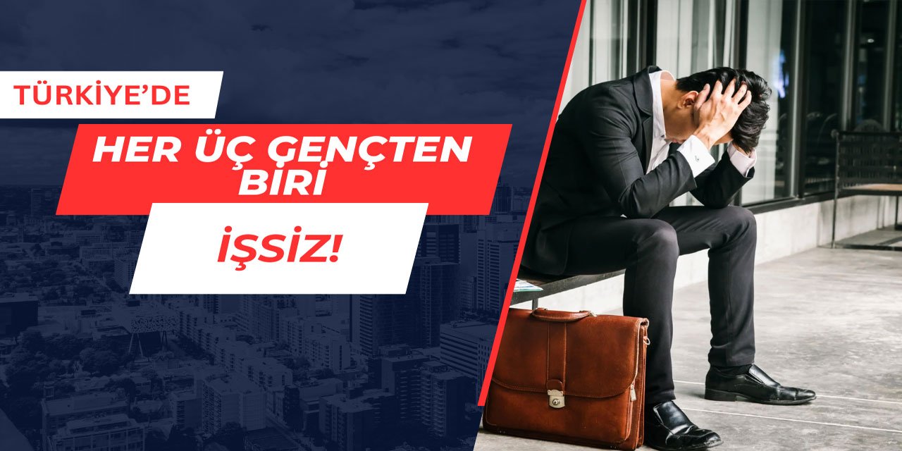 Türkiye'de 3 gençten 1'i işsiz