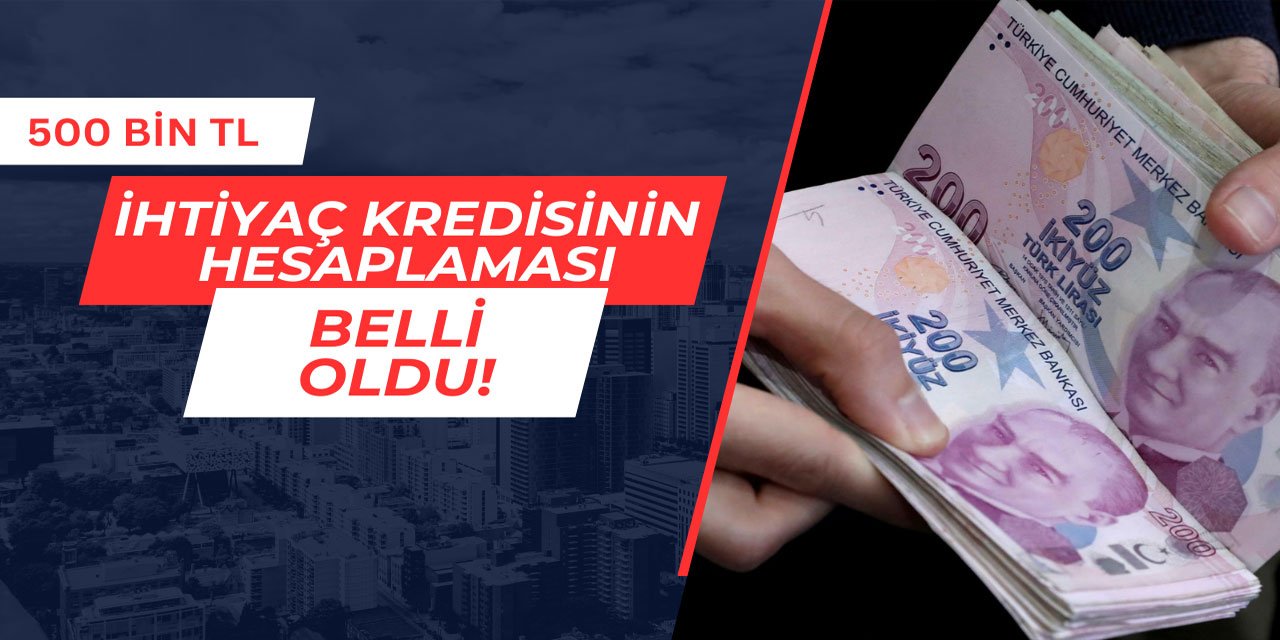 500 Bin TL ihtiyaç kredisinin maliyeti belli oldu