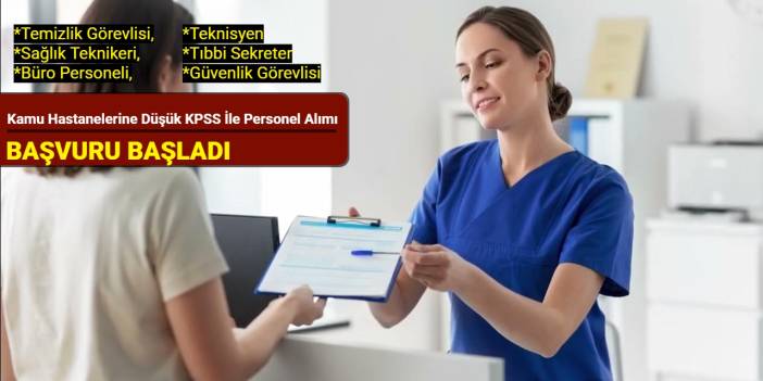Lise-ön lisans-lisans mezunu: Hastanelere güvenlik, temizlik, hizmetli, sağlık teknikeri alımı yapılacak