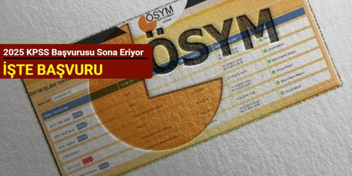 2025 KPSS başvurusu sona eriyor: İşte başvuru 2025