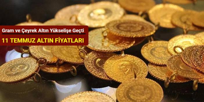 Gram ve çeyrek altın yükselişe geçti (11 Temmuz 2025)