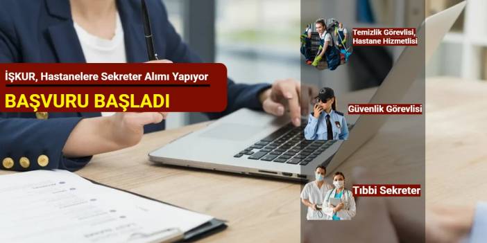 Hastanelere İŞKUR ile güvenlik, temizlik, sekreter alımı başladı 2025
