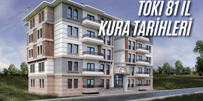 Toki 81 il sosyal konut kura tarihleri açıklandı: İşte isim listeleri